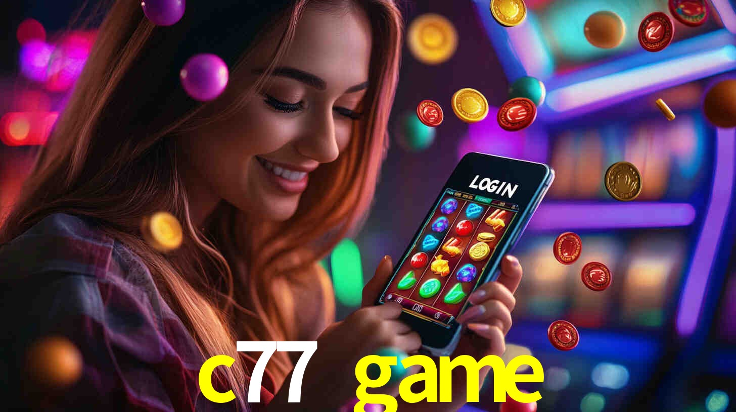 c77 game: Seu Cassino Premiado com Pagamentos Rápidos